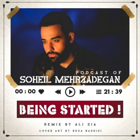 دانلود آهنگ سهیل مهرزادگان پادکست Being Started دانلود آهنگ سهیل مهرزادگان پادکست Being Started